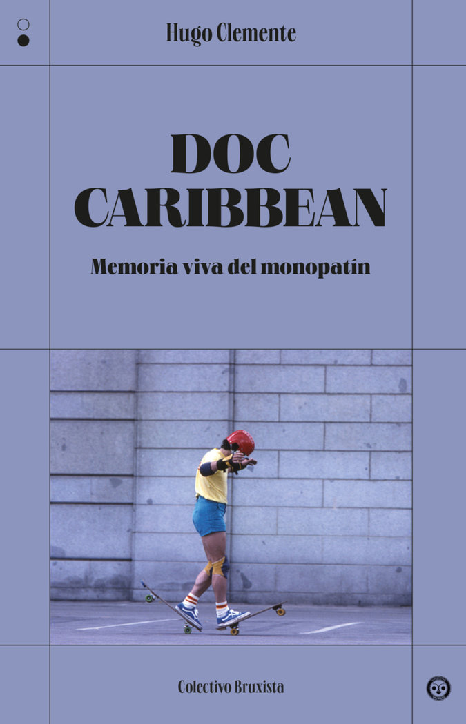 Doc Caribbean «Memoria viva del monopatín»
