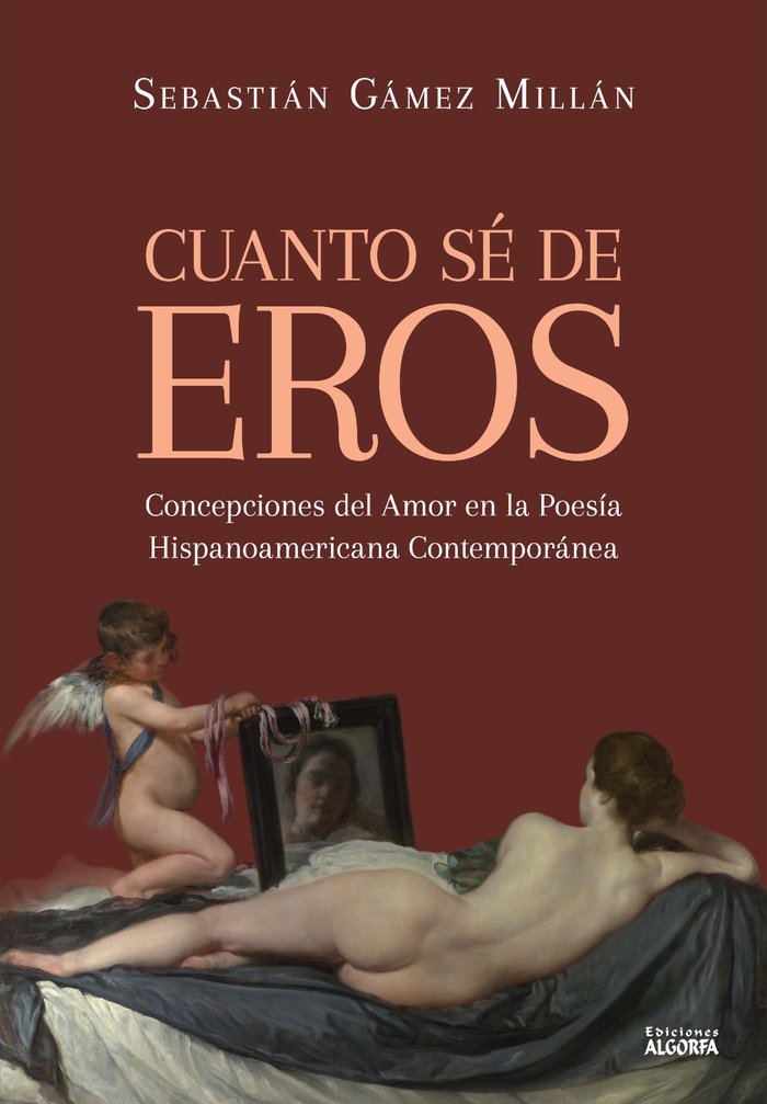 Cuanto sé de Eros   «Concepciones del Amor en la Poesía Hispanoamericana Contemporánea.»