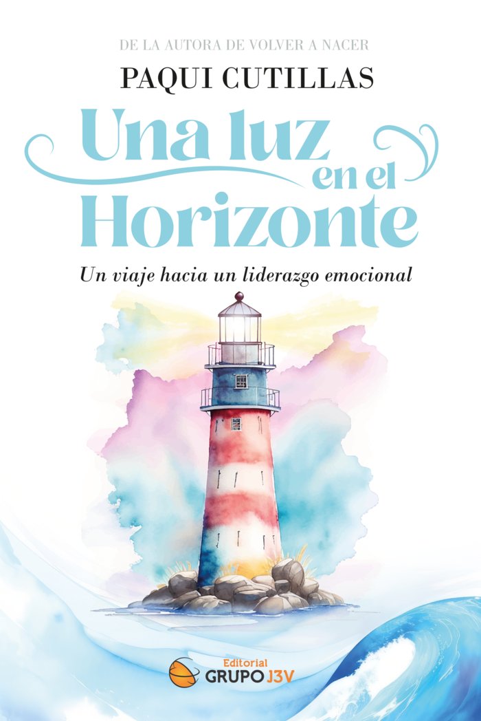 Una luz en el horizonte «Un viaje hacia un liderazgo emocional»