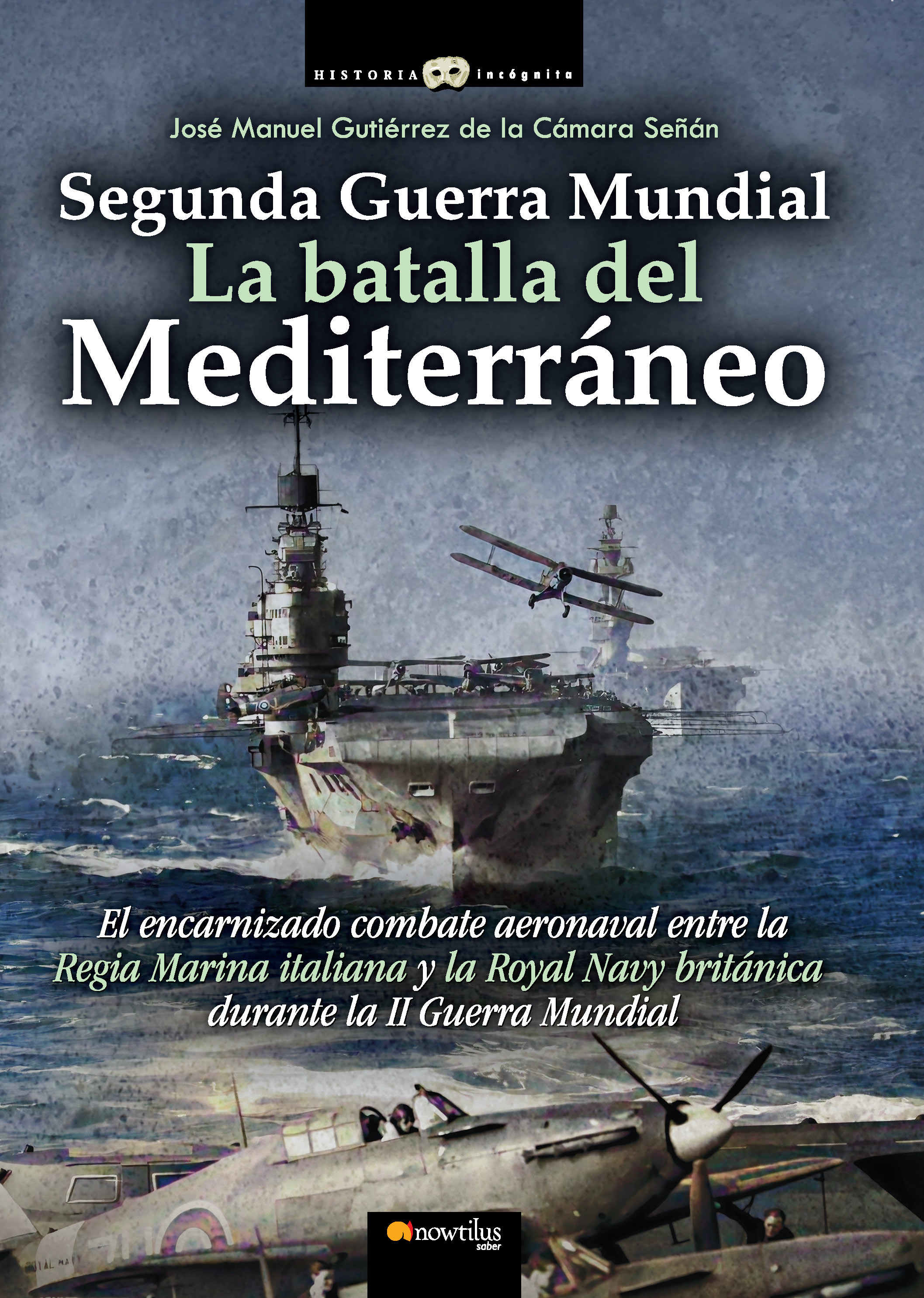 Segunda Guerra Mundial: la batalla del Mediterráneo (9788413051987)