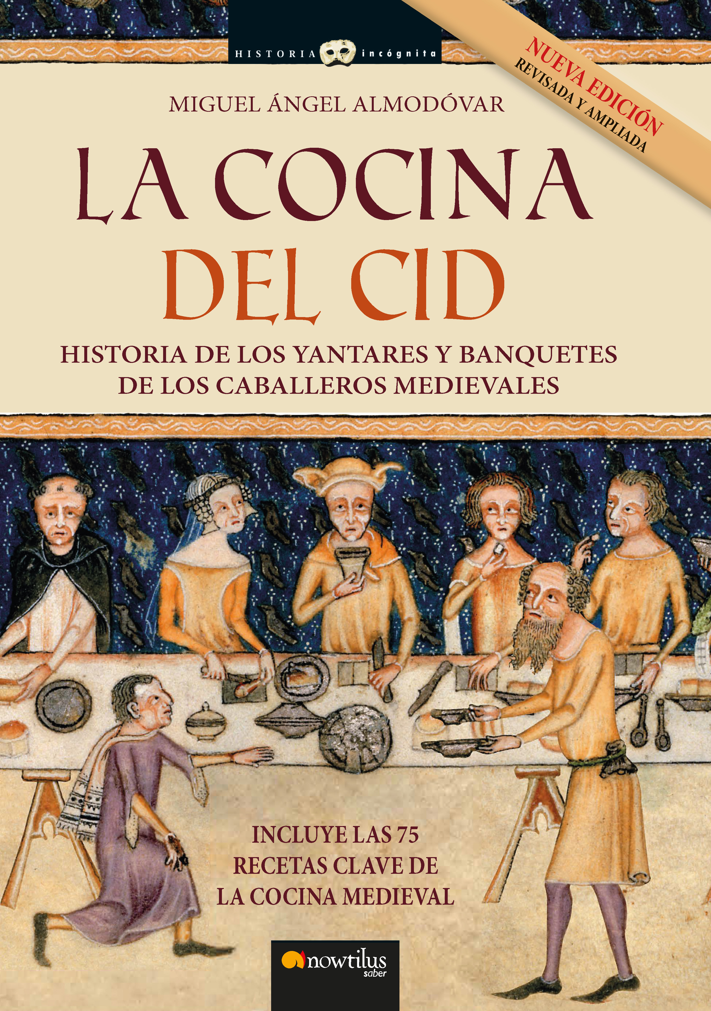 La cocina del Cid. Nueva edición ampliada   «Historia de los yantares y banquetes de los caballeros medievales» (9788413052939)