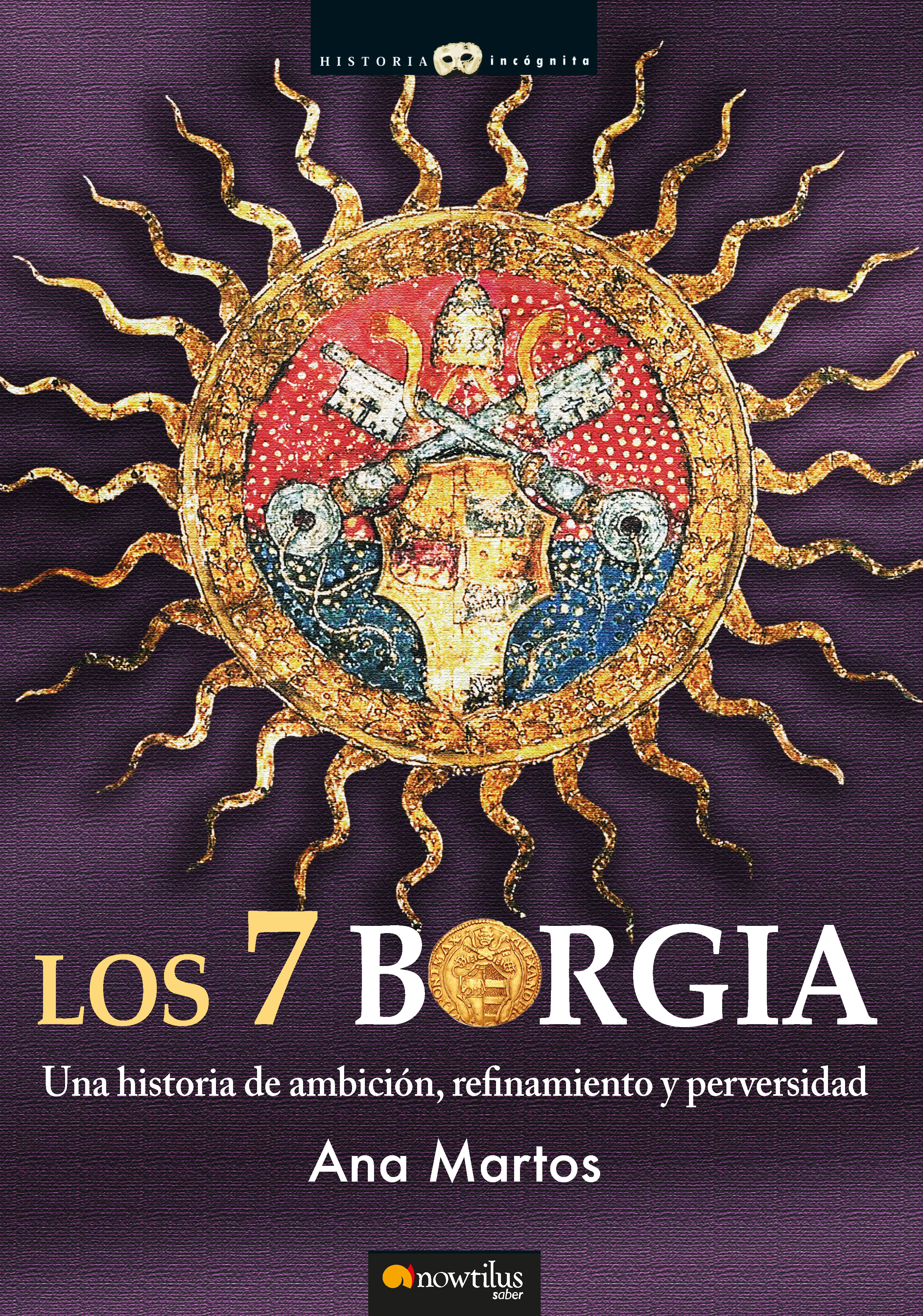 Los 7 Borgia. Nueva edición   «Una historia de ambición, refinamiento y perversidad» (9788413053097)