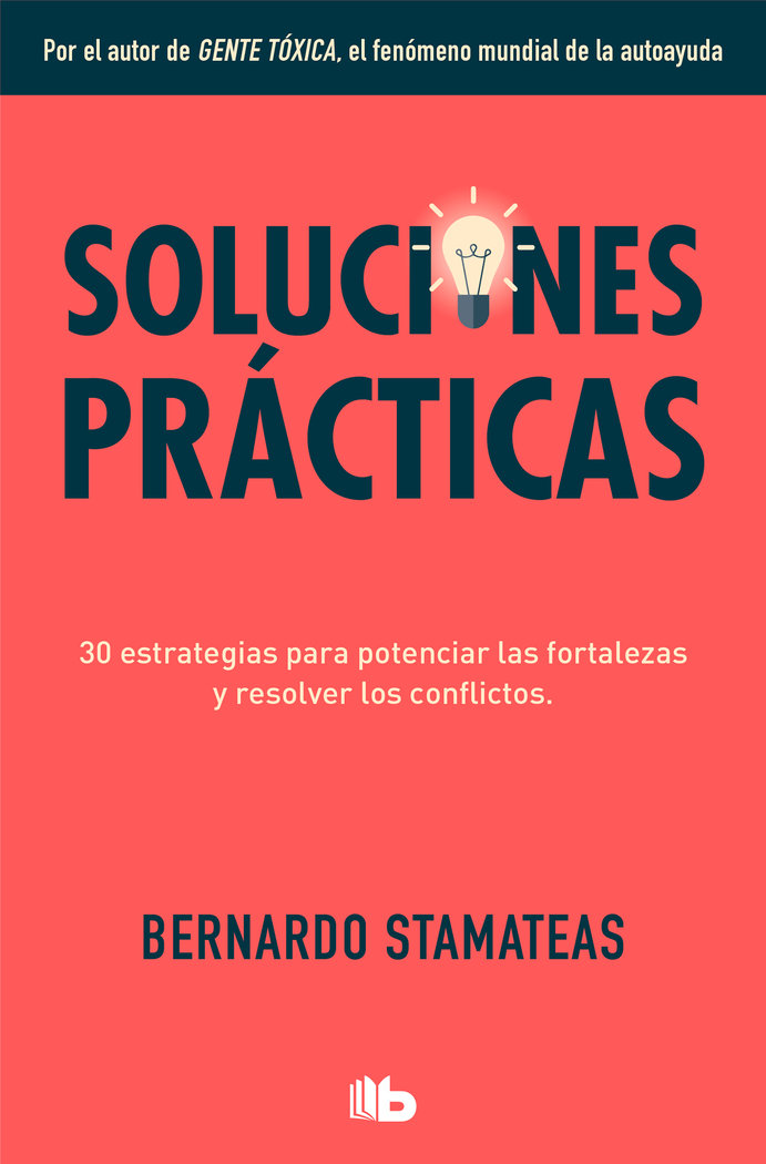 Soluciones prácticas «30 estrategias para potenciar mis fortalezas y resolver los conflictos»