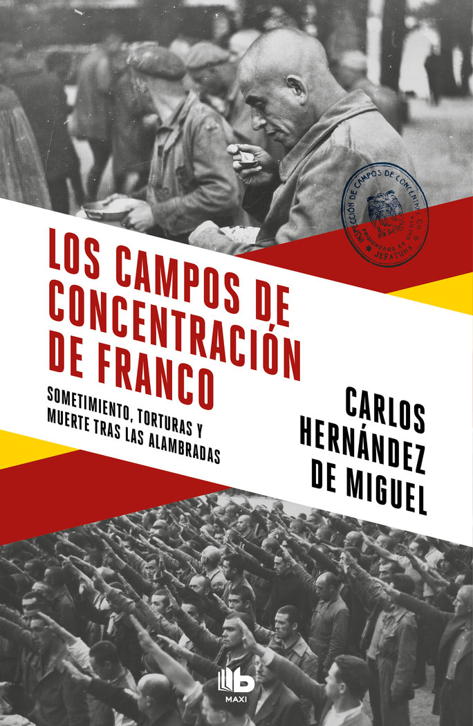 Los campos de concentración de Franco «Sometimiento, torturas y muerte tras las alambradas»