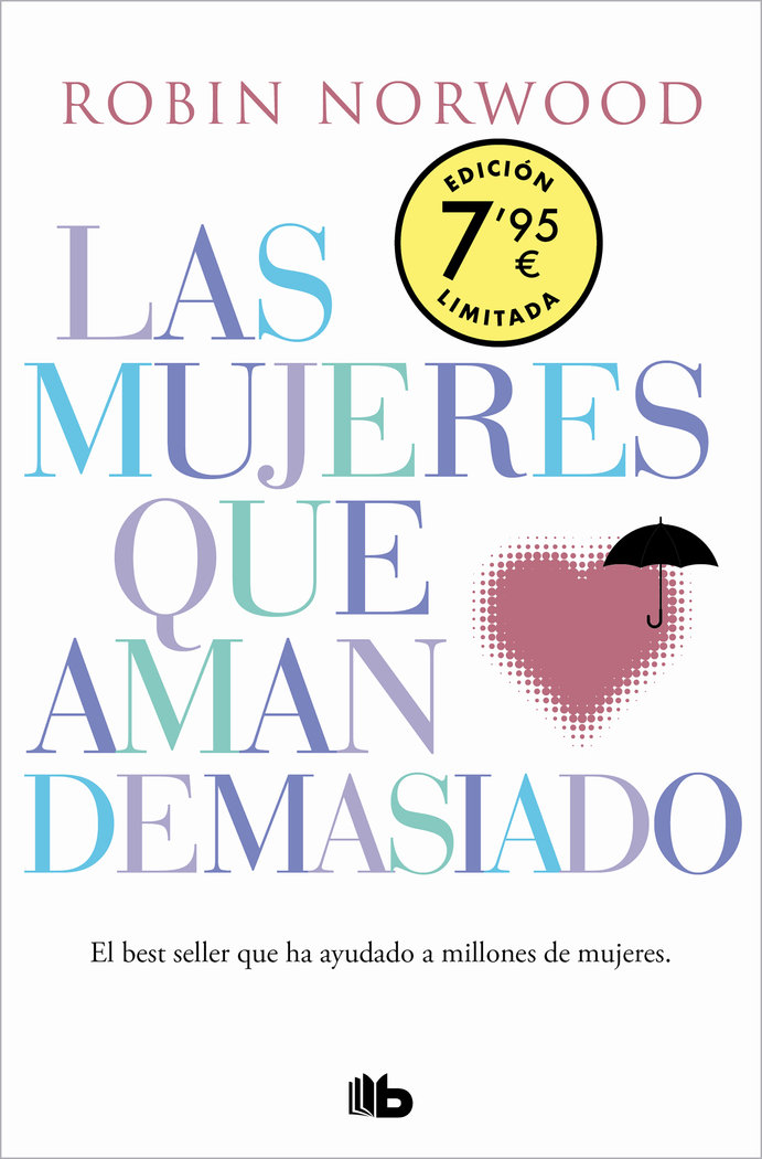Las mujeres que aman demasiado (edición especial limitada Día de la Mujer)   «El best seller que ha ayudado a millones de mujeres»