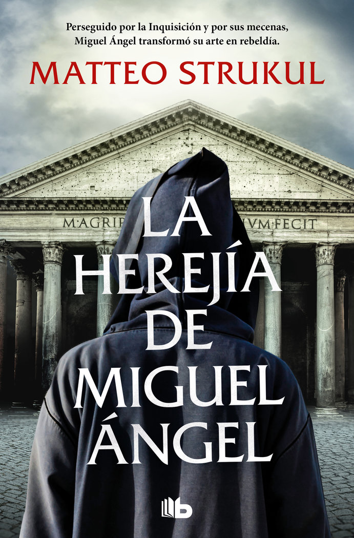 La herejía de Miguel Ángel   «Perseguido por la Inquisición y por sus mecenas, Miguel Ángel transformó su arte en rebeldía»