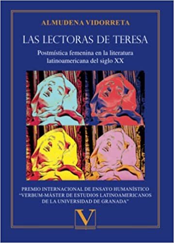 Las lectoras de Teresa   «Postmística femenina en la literatura latinoamericana del siglo XX»