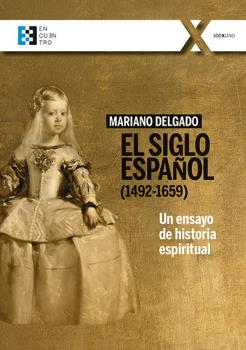 El Siglo Español (1492-1659)   «Un ensayo de historia espiritual» (9788413390482)