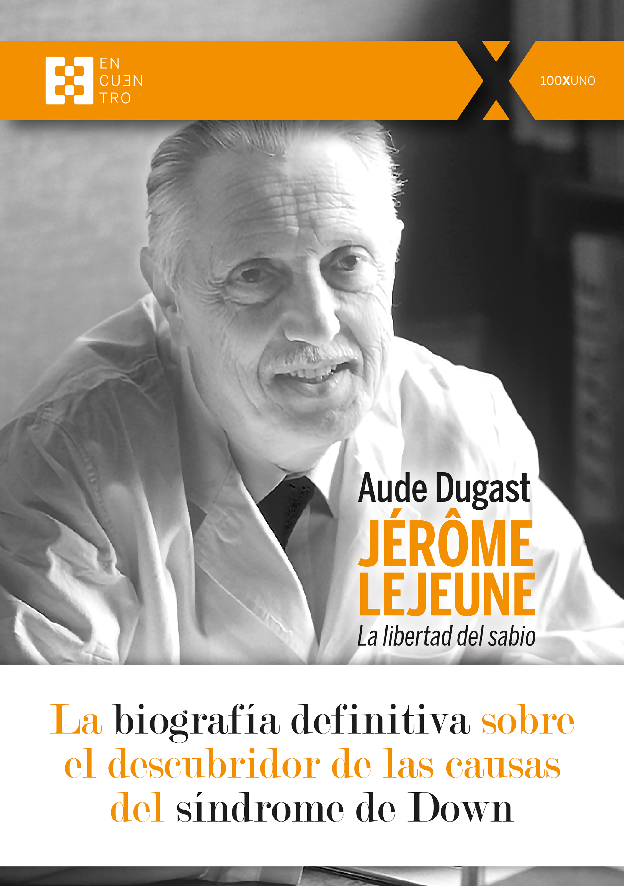 Jérôme Lejeune   «La libertad del sabio» (9788413390604)