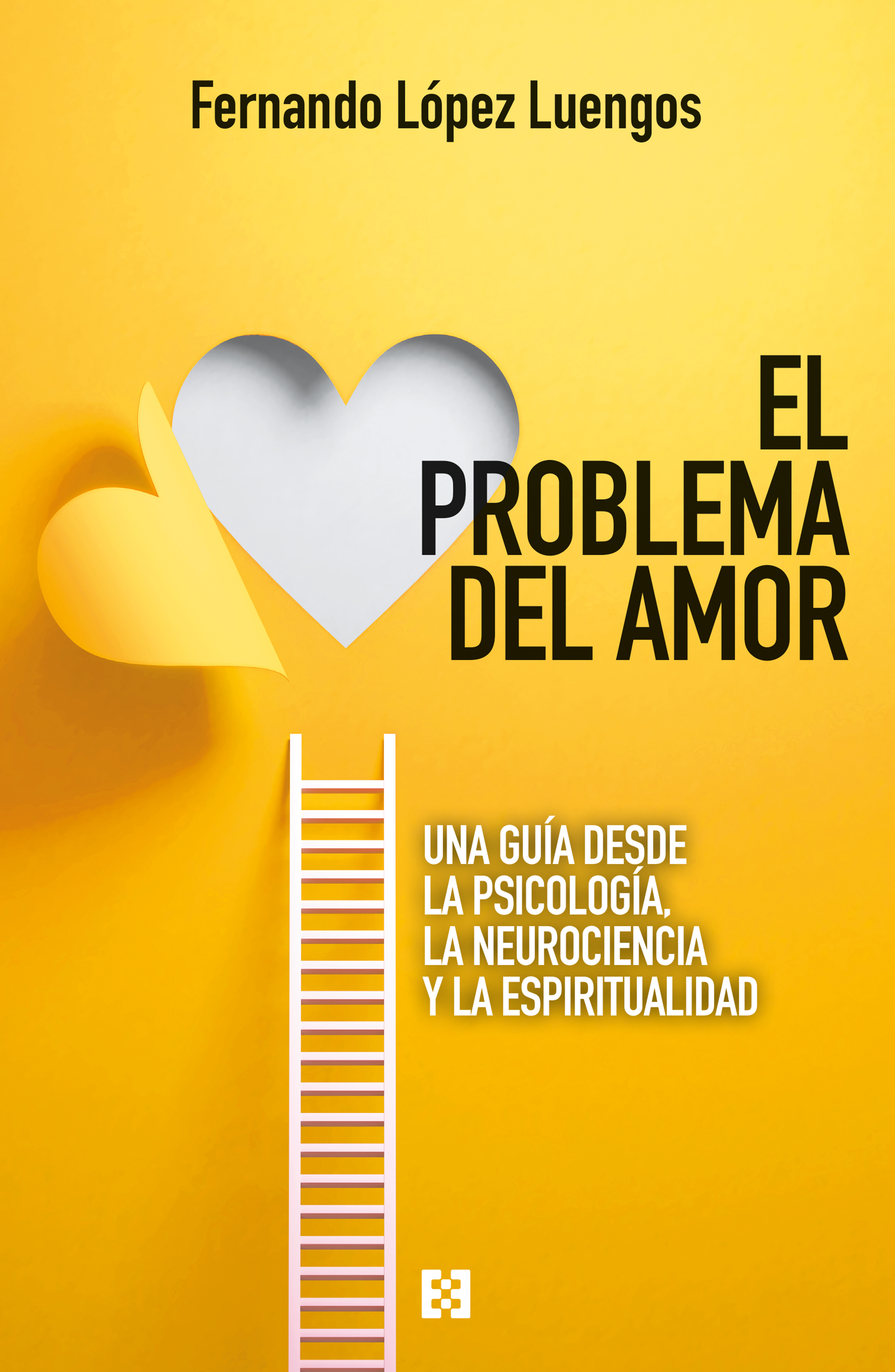 El problema del amor   «Una guía desde la psicología, la neurociencia y la espiritualidad» (9788413390758)