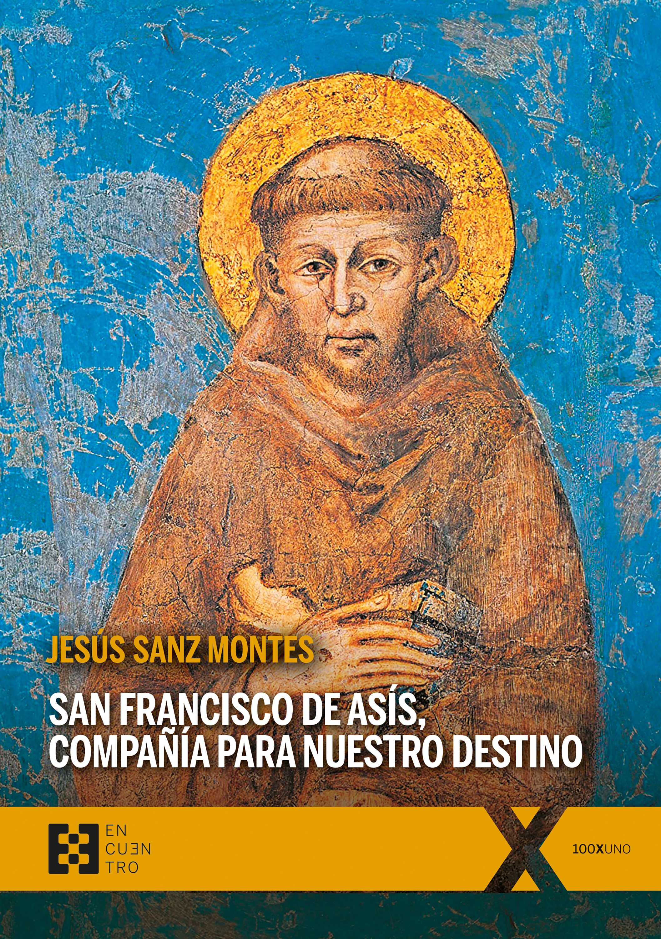 San Francisco de Asís, compañía para nuestro destino   «Un acercamiento a la teología de los santos» (9788413390765)