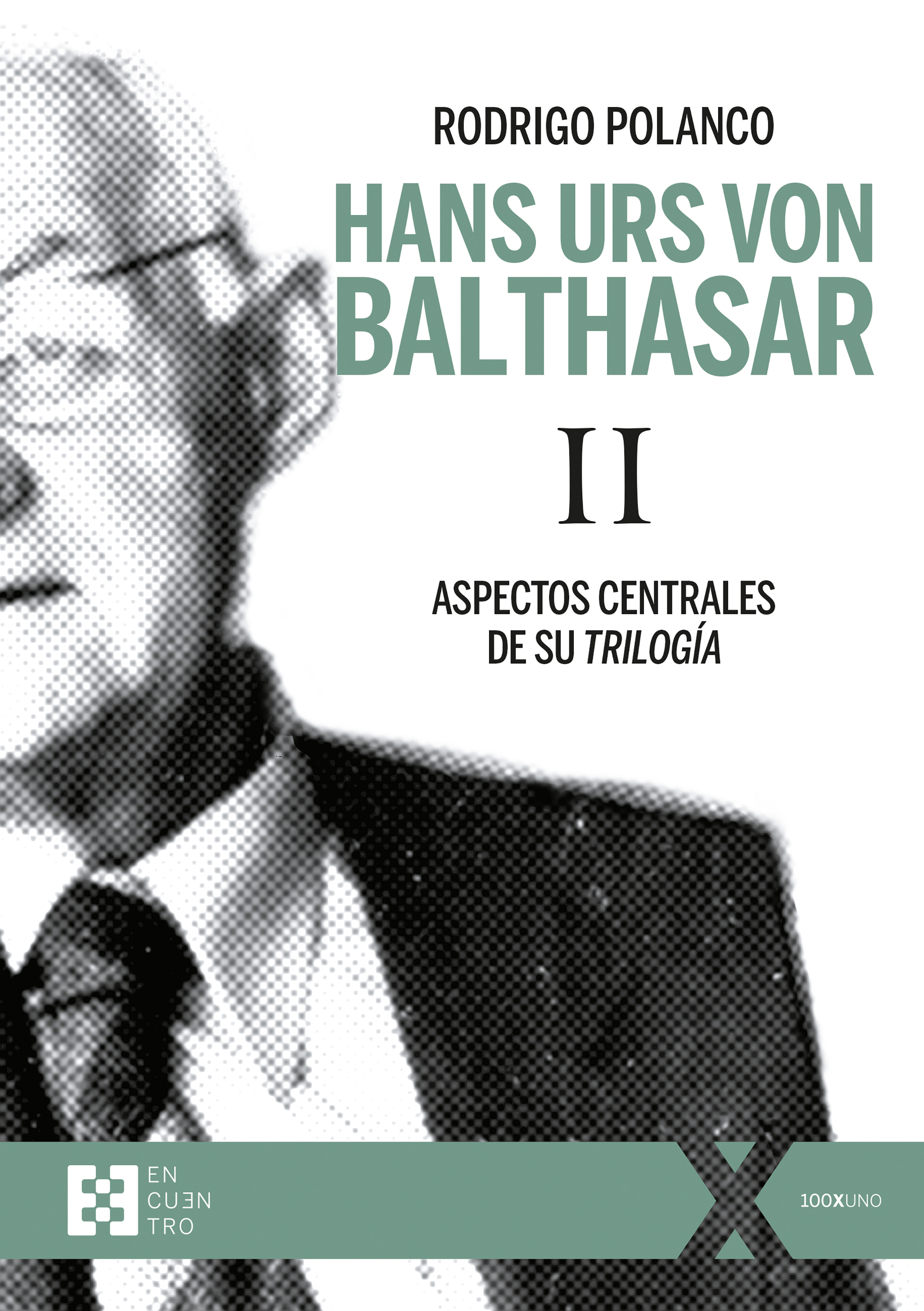 Hans Urs von Balthasar II   «Aspectos centrales de su Trilogía» (9788413390796)