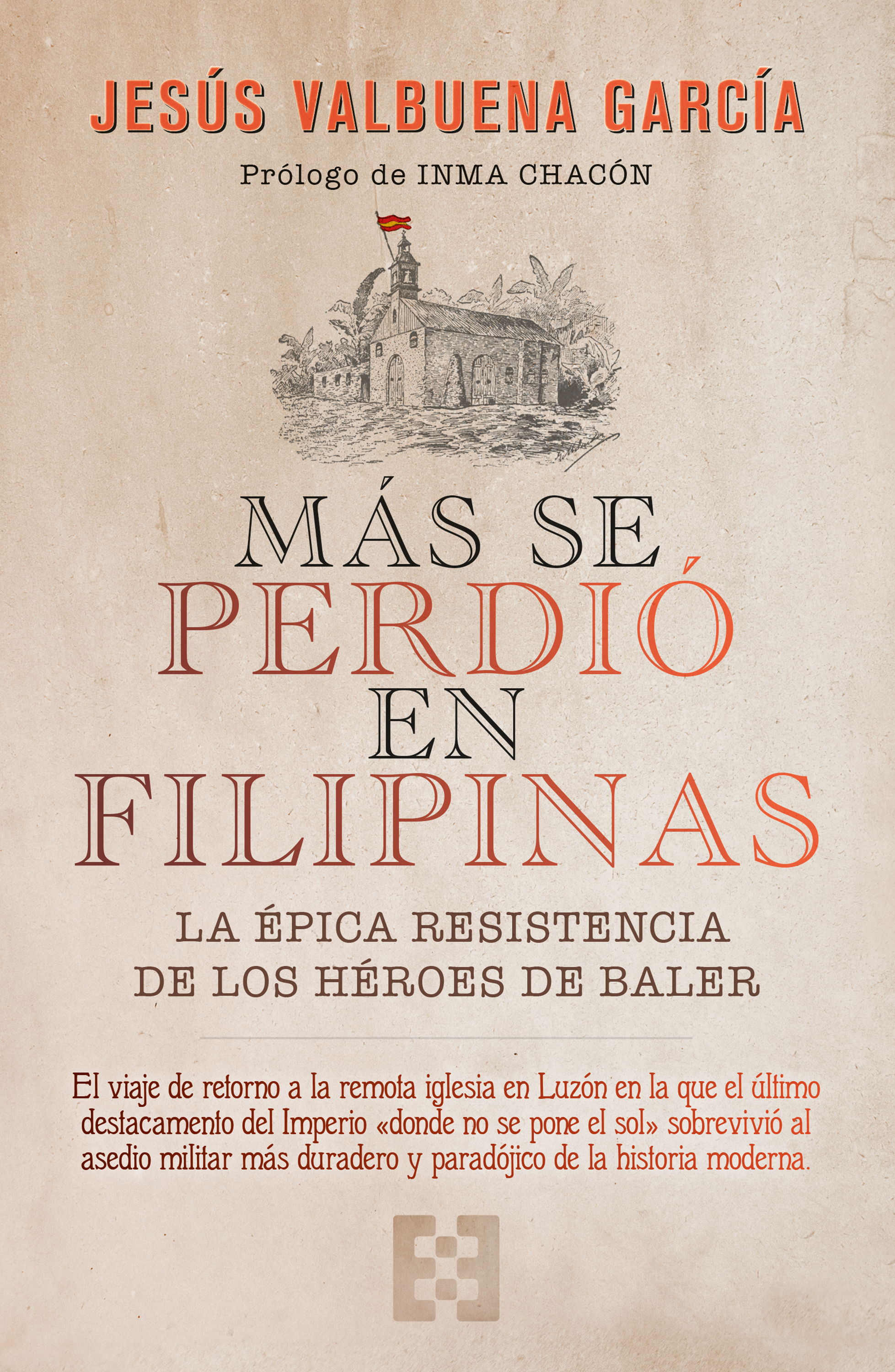 Más se perdió en Filipinas   «La épica resistencia de los héroes de Baler» (9788413390833)