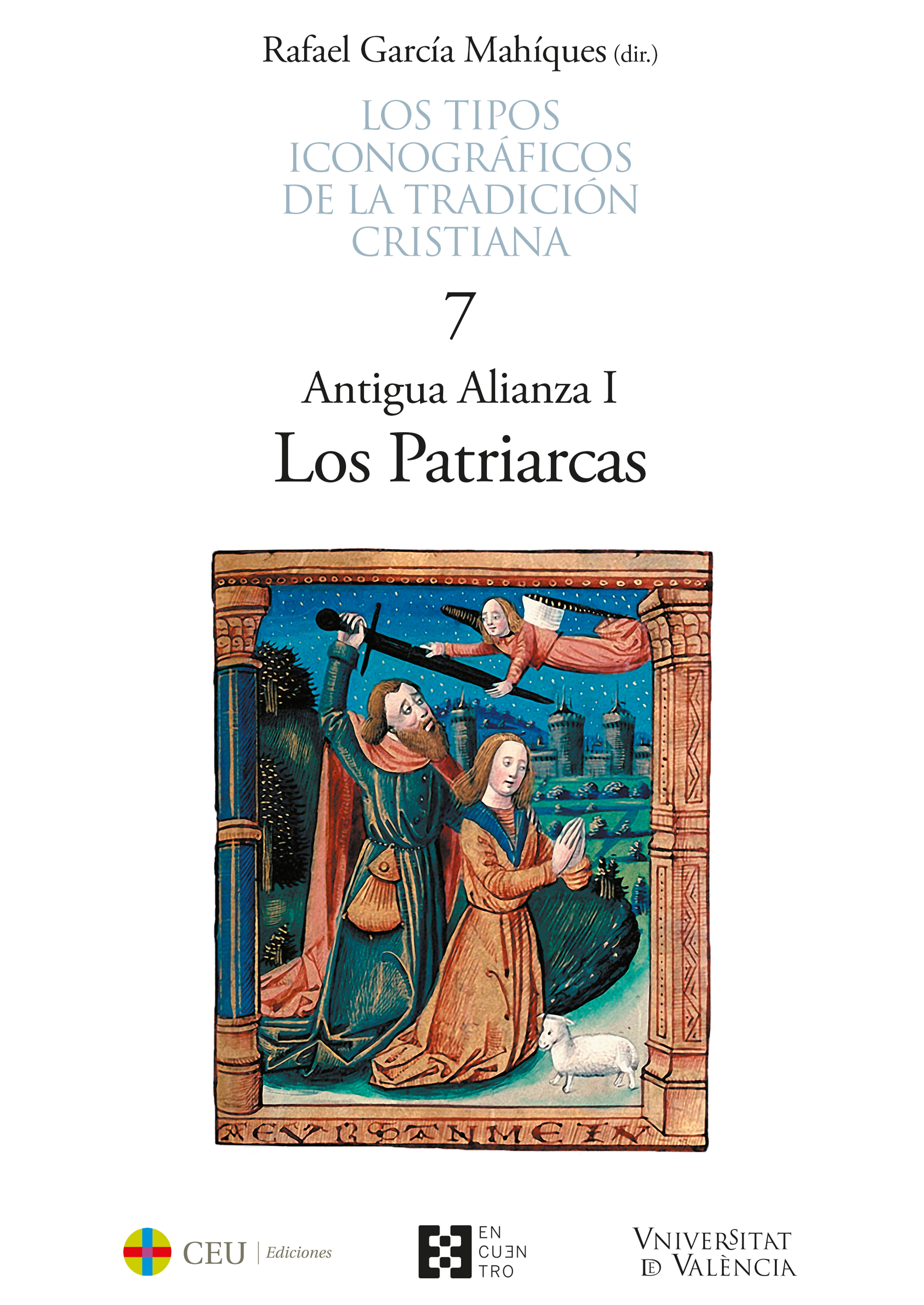 Los tipos iconográficos de la tradición cristiana / 7   «Antigua Alianza I. Los patriarcas» (9788413391014)