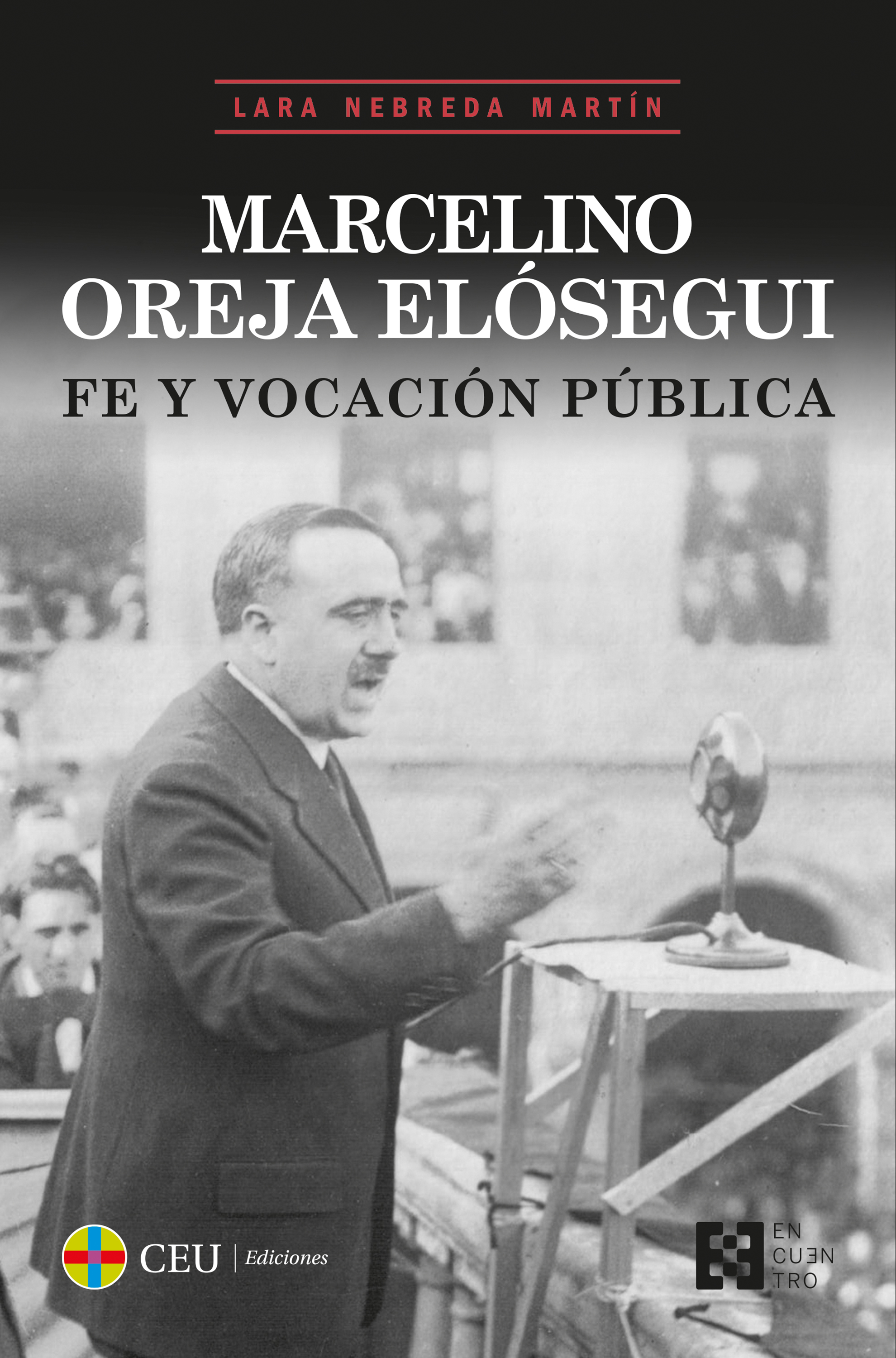 Marcelino Oreja Elósegui   «Fe y vocación pública» (9788413391281)