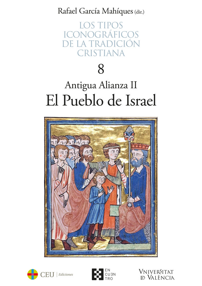 TIPOS ICONOGRÁFICOS DE LA TRADICIÓN CRISTIANA, LOS - 8 «ANTIGUA ALIANZA II. EL PUEBLO DE ISRAEL»