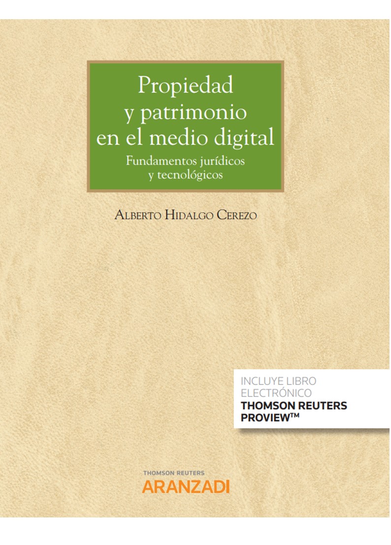 Propiedad y patrimonio en el medio digital (Papel + e-book)   «fundamentos jurídicos y tecnológicos» (9788413463094)