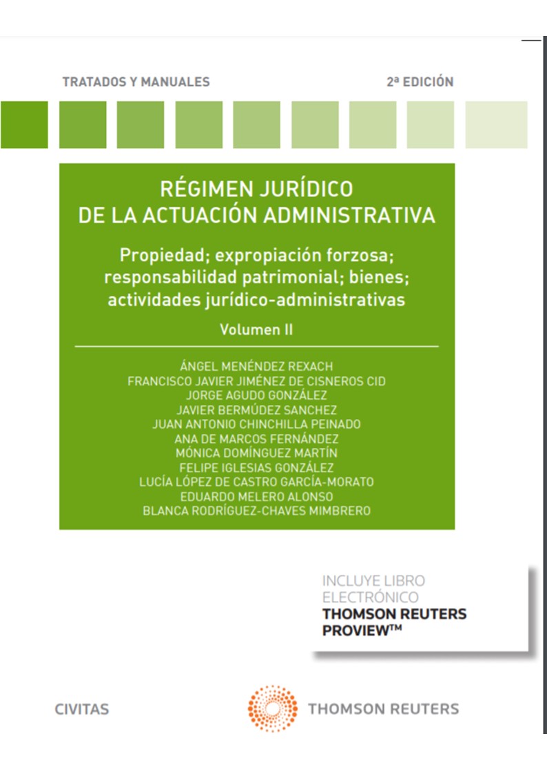 Régimen jurídico de la actuación administrativa. Volumen II (Papel + e-book)   «Propiedad; expropiación forzosa; responsabilidad patrimonial; bienes; actividades jurídico-administrativas» (9788413464299)