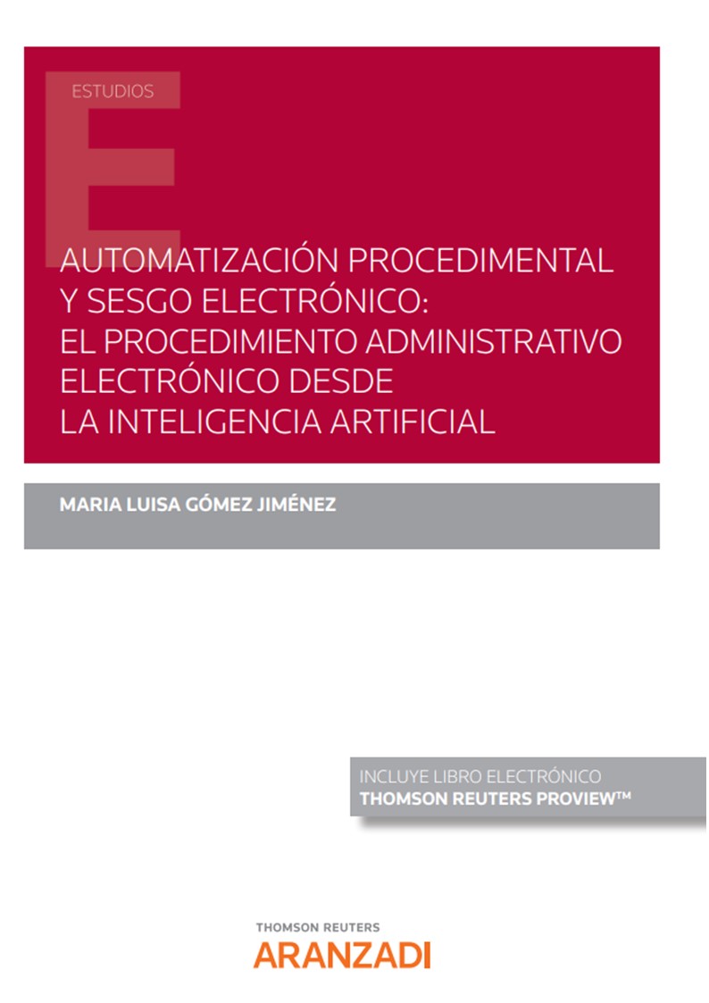 Automatización procedimental y sesgo electrónico: el procedimiento administrativo electrónico desde la inteligencia artificial (Papel + e-book) (9788413468778)