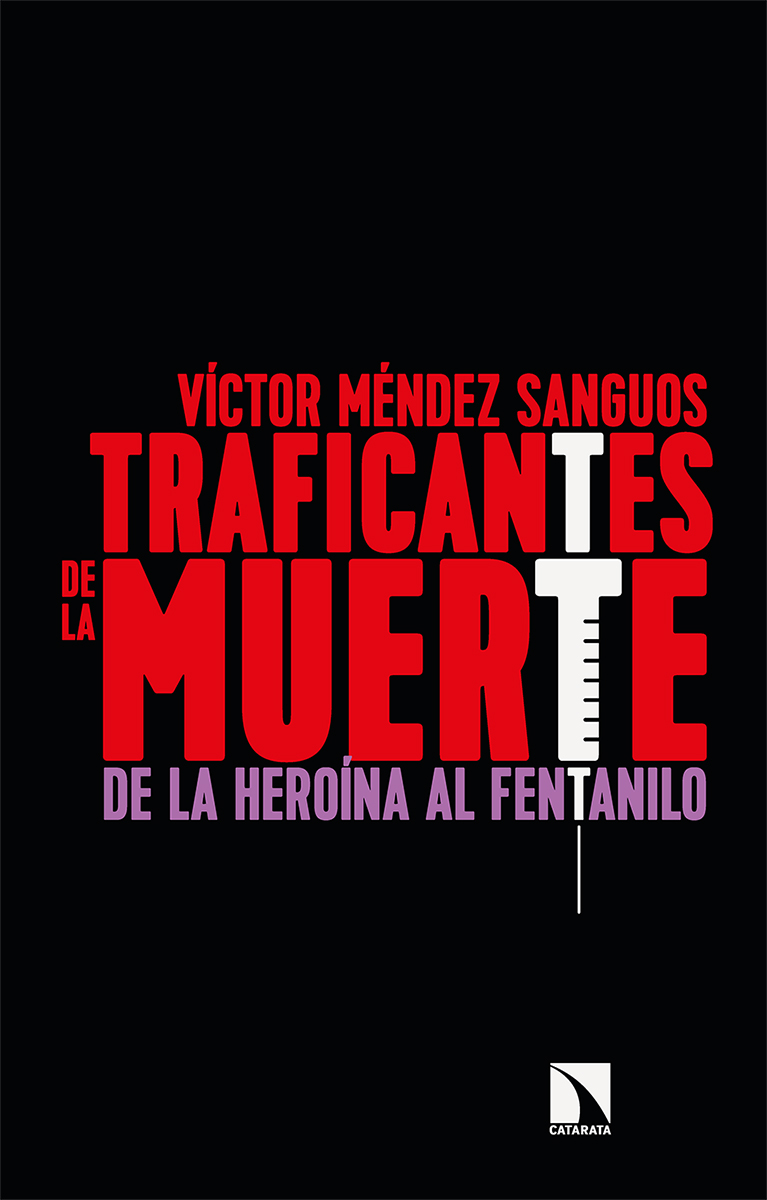 Traficantes de la muerte   «De la heroína al fentalino»