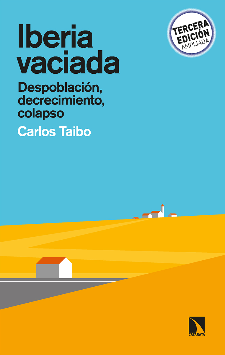 Iberia vaciada   «Despoblación, decrecimiento, colapso»
