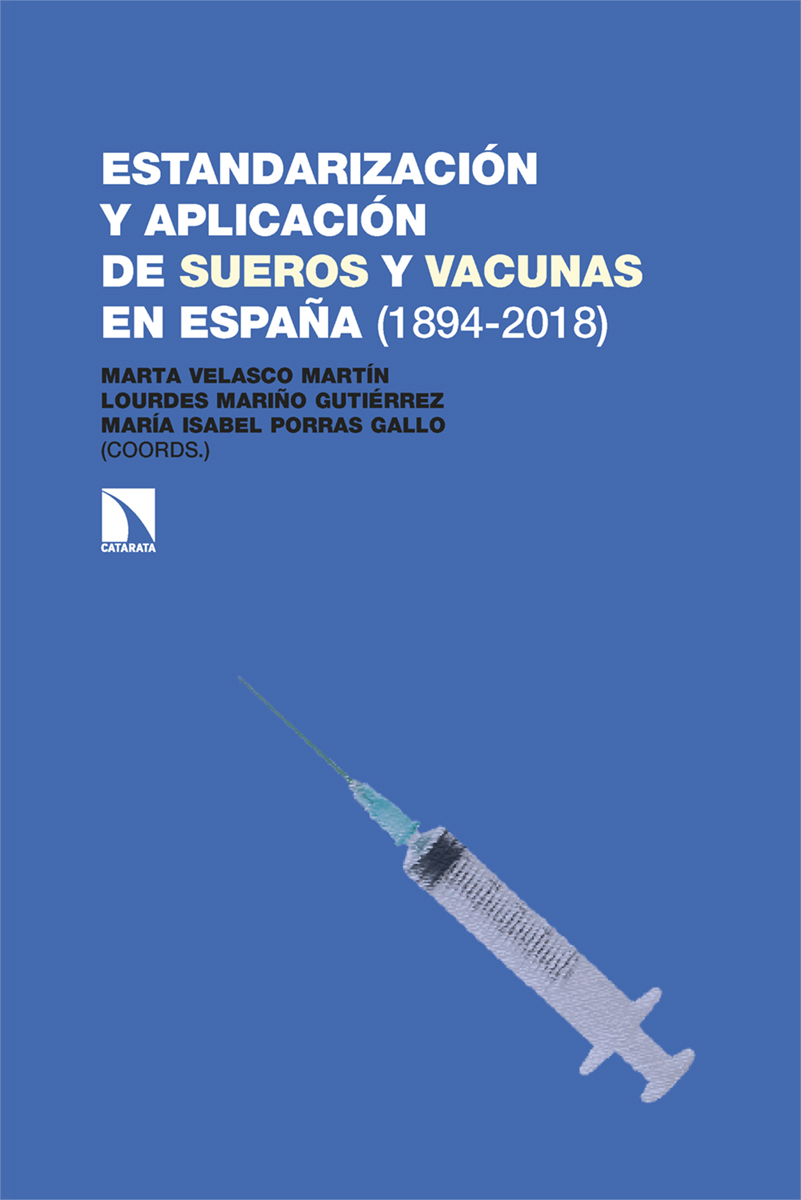 Estandarización y aplicación de sueros y vacunas en España (1894-2018) (9788413526669)
