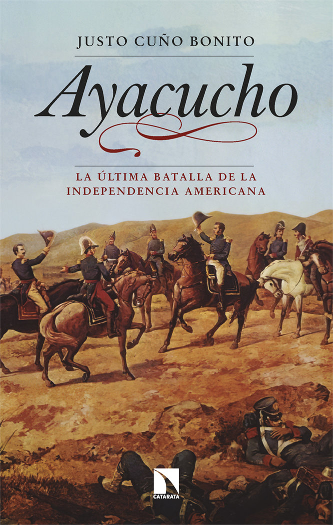 Ayacucho   «La última batalla de la independencia americana»