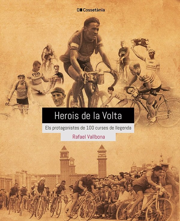 Herois de la Volta «Els protagonistes de 100 curses de llegenda»