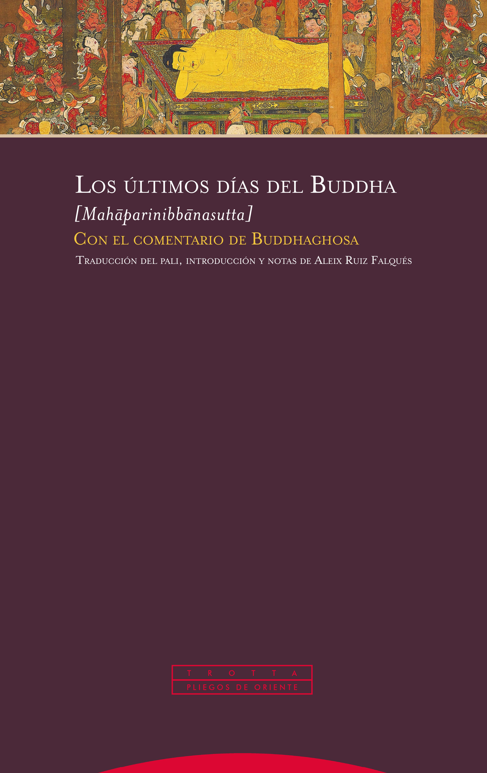 Los últimos días del Buddha   «Con el comentario de Buddhaghosa» (9788413640655)