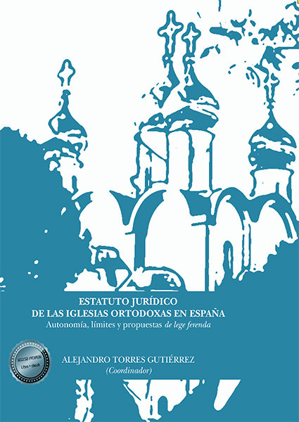 Estatuto jurídico de las iglesias ortodoxas en España   «Autonomía, límites y propuestas de lege ferenda»
