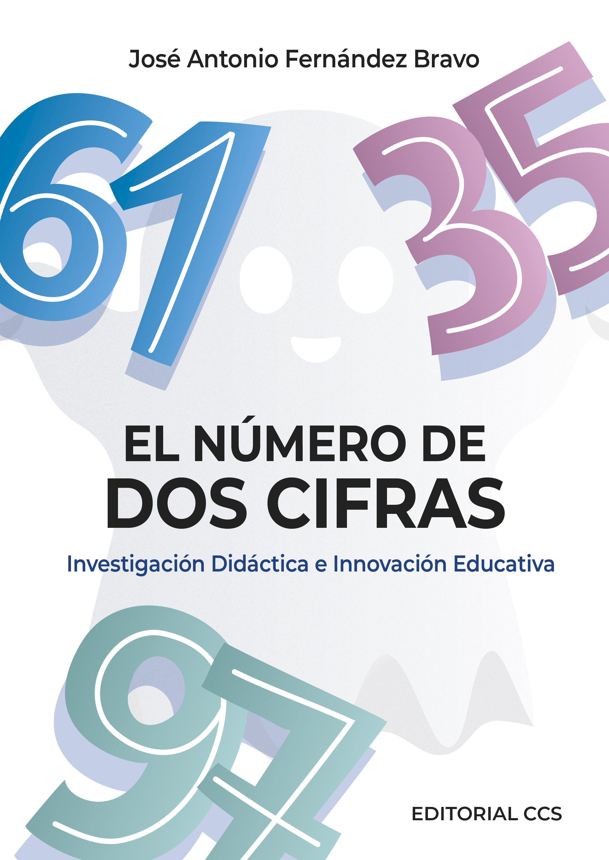 EL NÚMERO DE DOS CIFRAS   «Investigación Didáctica e Innovación Educativa» (9788413790244)