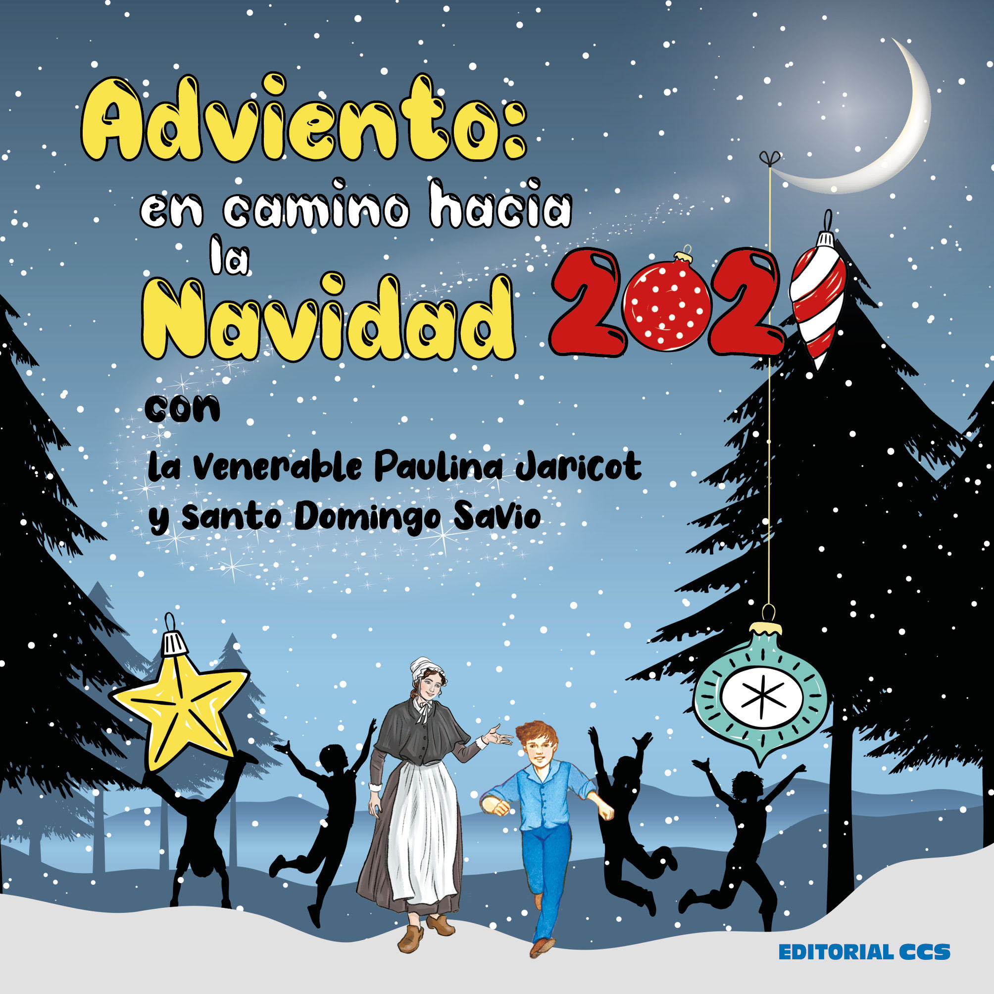 ADVIENTO: EN CAMINO HACIA LA NAVIDAD 2021   «con la venerable Paulina Jaricot y santo Domingo Savio» (9788413790510)
