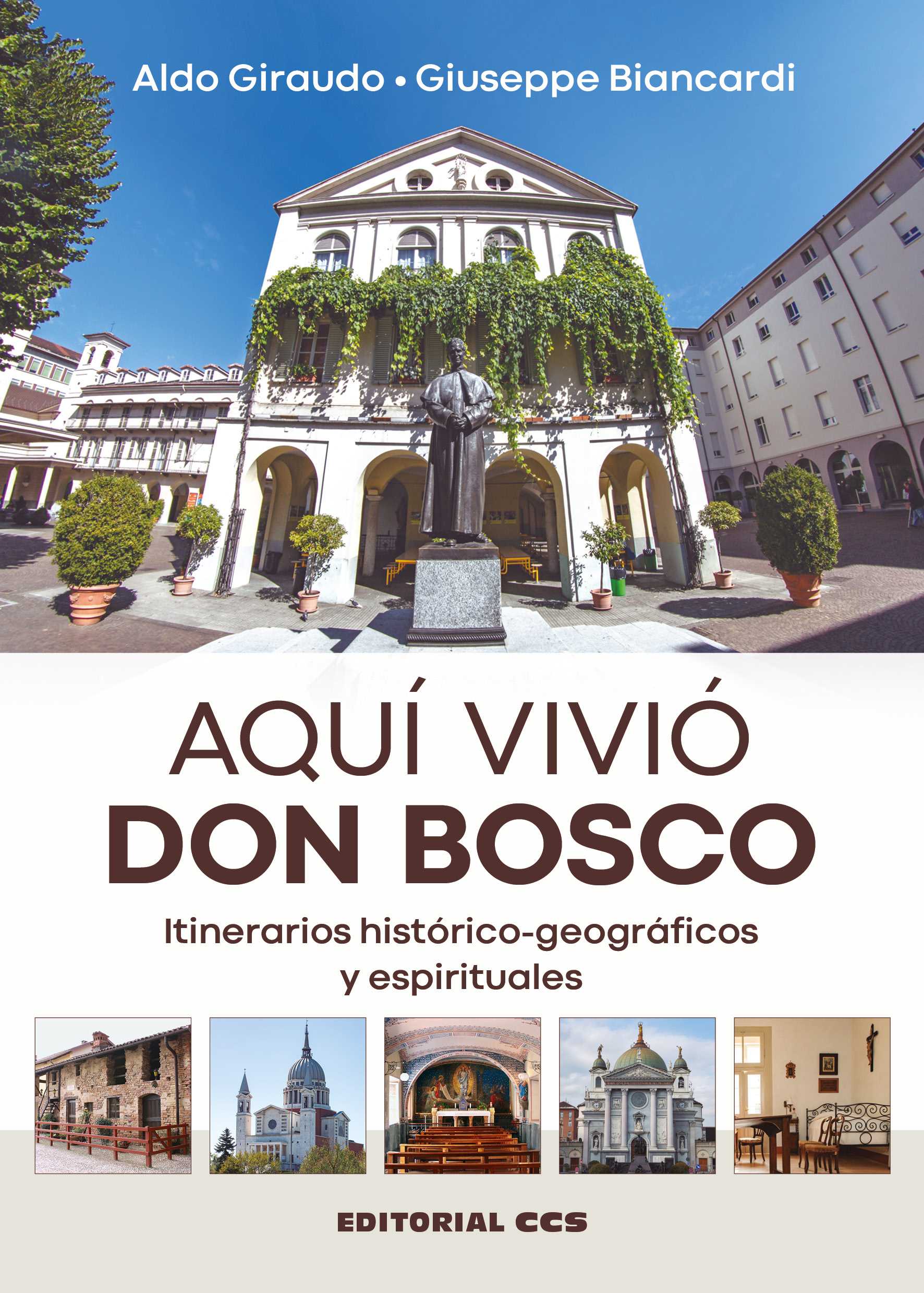 Aquí vivió Don Bosco   «Itinerarios histórico-geográficos y espirituales»