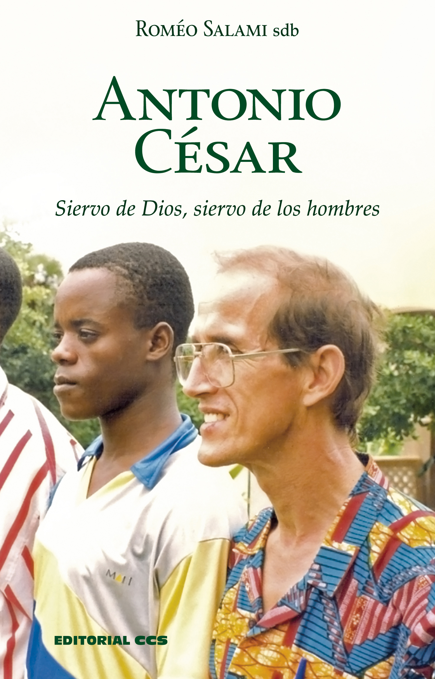 Antonio César   «Siervo de Dios, siervo de los hombres»