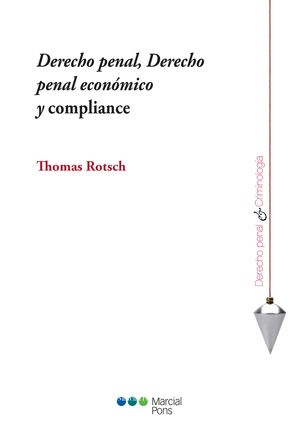 Derecho penal, Derecho penal económico y compliance   «Artículos de dos décadas»