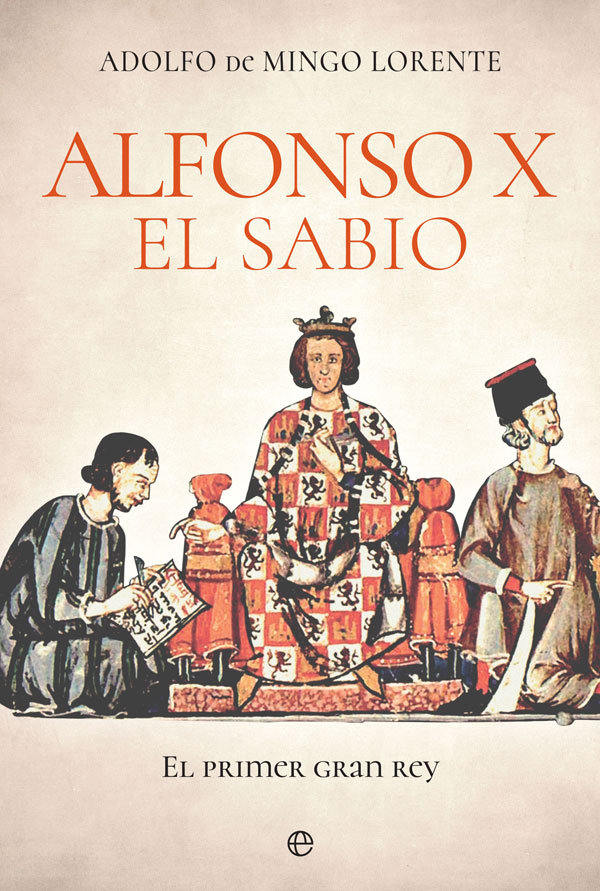 Alfonso X el Sabio   «El primer gran rey»