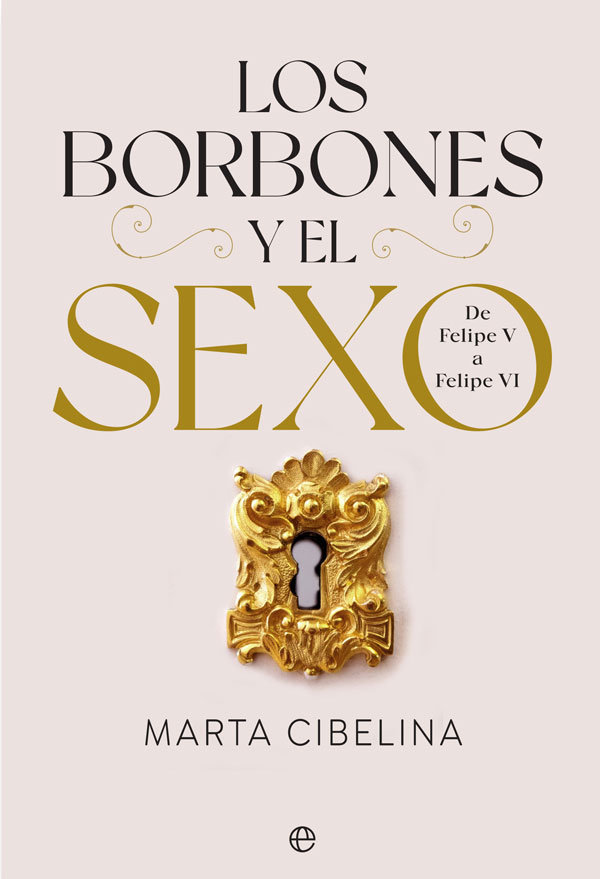 Los Borbones y el sexo   «De Felipe V a Felipe VI»