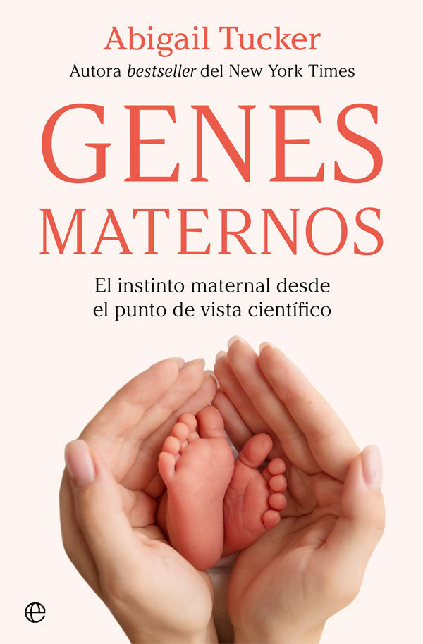 Genes maternos   «El instinto maternal desde el punto de vista científico»
