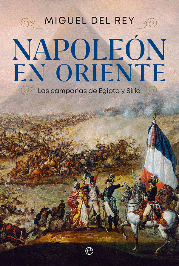 Napoleón en Oriente   «Las campañas de Egipto y Siria»