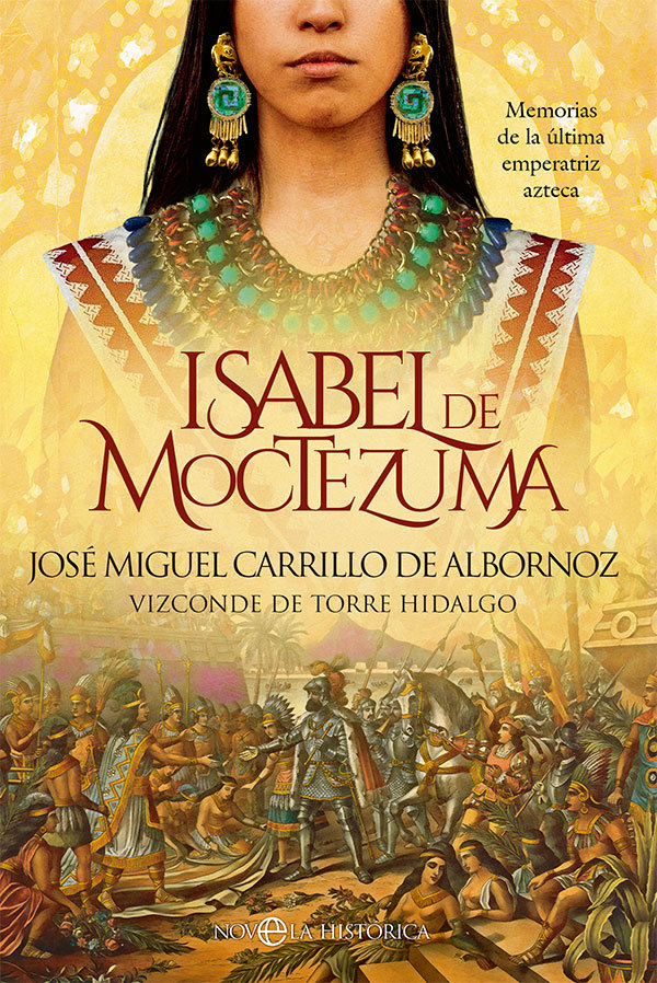 Isabel de Moctezuma   «Memorias de la última emperatriz azteca»