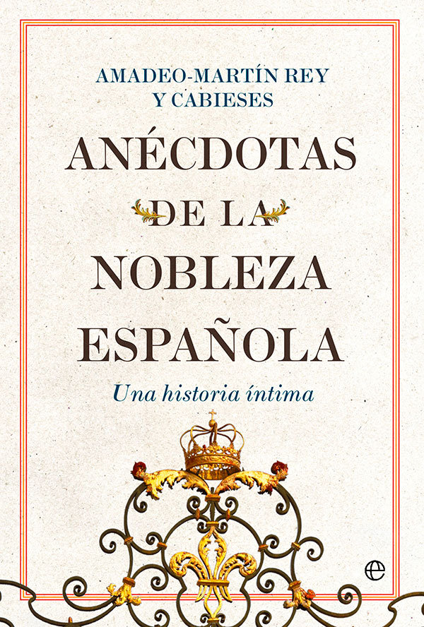 Anécdotas de la nobleza española   «Una historia íntima»