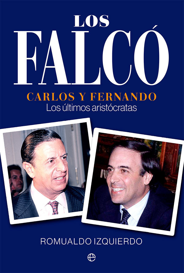 Los Falcó   «Carlos y Fernando, los últimos aristócratas»