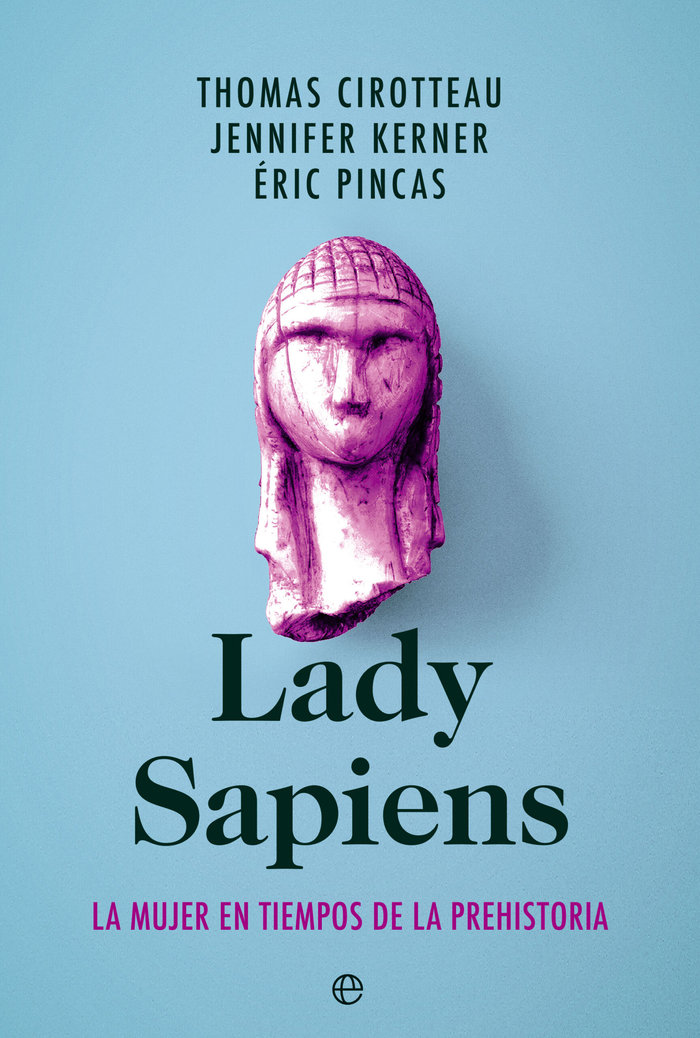 Lady Sapiens   «La mujer en tiempos de la Prehistoria»