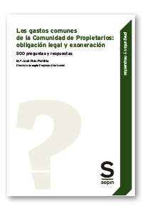 Los gastos comunes de la Comunidad de Propietarios: obligación legal y exoneración   «500 preguntas y respuestas»