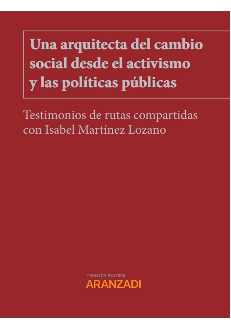Una arquitecta del cambio social desde el activismo y las políticas públicas. Testimonios de rutas compartidas con Isabel Martínez Lozano (Papel + e-book)