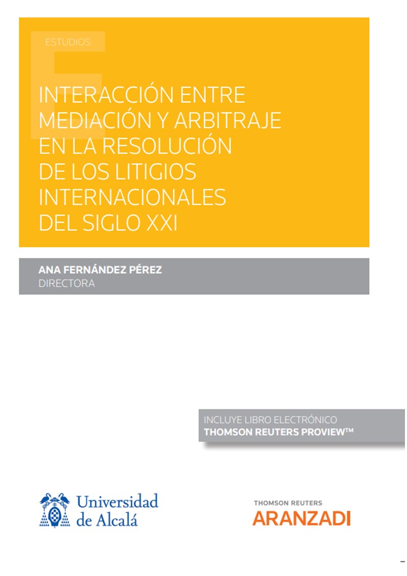 Interacción entre mediación y arbitraje en la resolución de los litigios internacionales del siglo XXI (Papel + e-book)