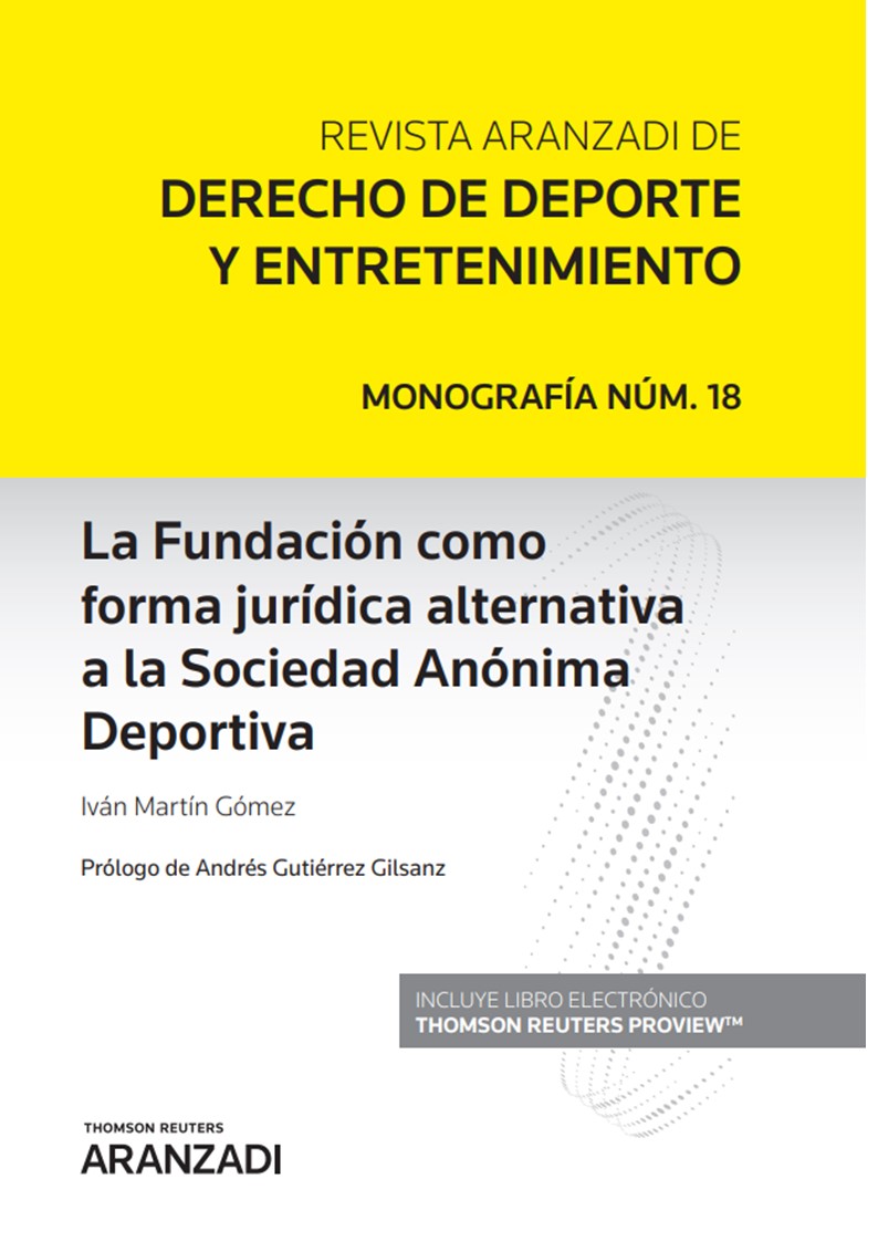 La Fundación como forma jurídica alternativa a la Sociedad Anónima Deportiva (Papel + e-book)