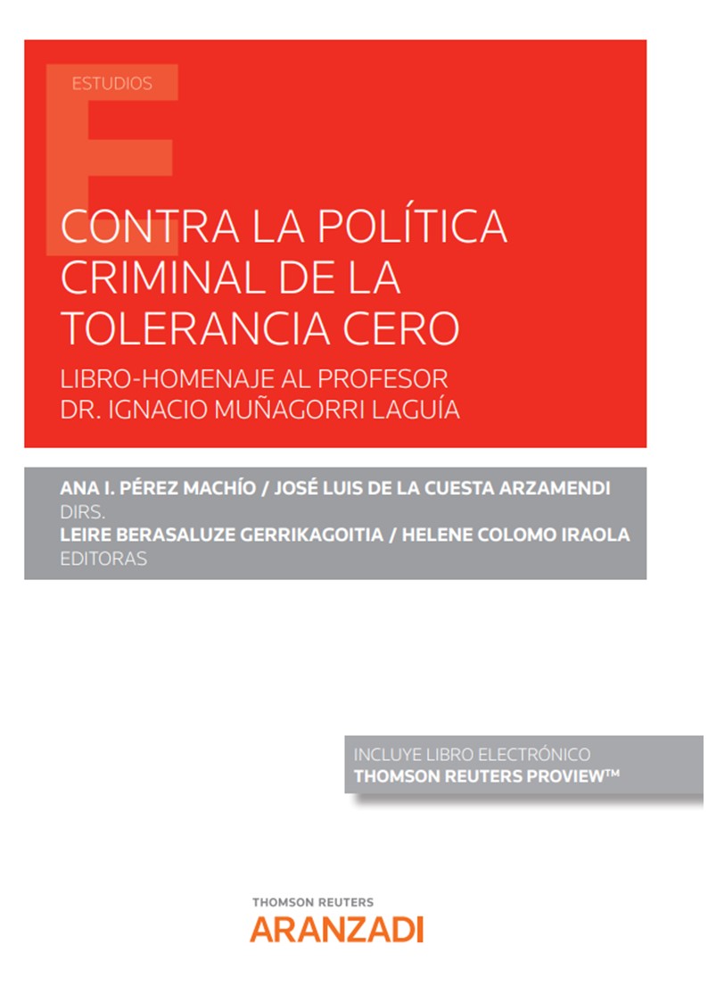 Contra la política criminal de tolerancia cero (Papel + e-book)   «LIBRO-HOMENAJE AL PROFESOR DR. IGNACIO MUÑAGORRI LAGUÍA»