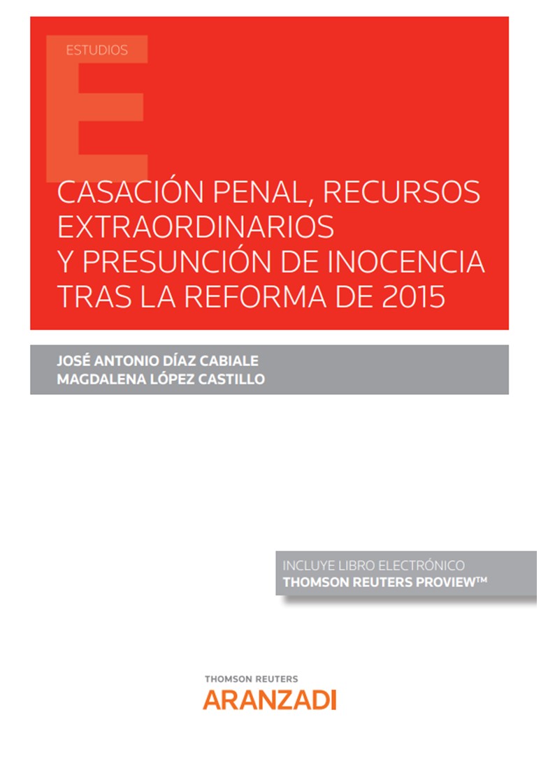 Casación Penal, recursos extraordinarios y presunción de inocencia tras la reforma de 2015 (Papel + e-book) (9788413917849)