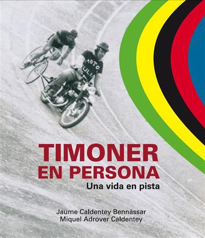 Timoner en persona «Una vida en pista» (9788415021636)